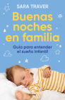 Buenas noches en familia. Guía para entender el sueño infantil / Good Family Nig hts. A Guide to Understand Infant Sleep Cover Image