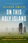 On This Holy Island: A Modern Pilgrimage Across Britain Cover Image