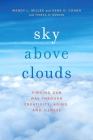 Sky Above Clouds: Finding Our Way Through Creativity, Aging, and Illness Cover Image
