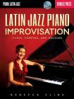 Latin Jazz Piano Improvisation: Clave, Comping, and Soloing By Rebecca Cline Cover Image