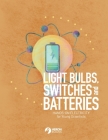 Light Bulbs, Switches and Batteries: Hands-on Electricity for the Young Scientists Cover Image