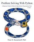 Problem Solving with Python 3.7 Edition: A beginner's guide to Python & open-source programming tools Cover Image