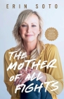 The Mother of All Fights: Everything Cancer Taught Me About Living a Full and Vibrant Life Cover Image