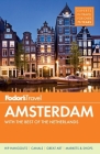 Fodor's Amsterdam: With the Best of the Netherlands [With Map] By Fodor's Travel Guides Cover Image