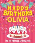 Happy Birthday Olivia - The Big Birthday Activity Book: (Personalized Children's Activity Book) By Birthdaydr Cover Image