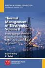 Thermal Management of Electronics, Volume II: Phase Change Material-Based Composite Heat Sinks-An Experimental Approach By Rajesh Baby, C. Balaji Cover Image