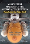 Nasa's First Space Shuttle Astronaut Selection: Redefining the Right Stuff By David J. Shayler, Colin Burgess Cover Image