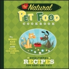 The Natural Pet Food Cookbook: Healthful Recipes for Dogs and Cats By Wendy Nan Rees, Kevin Schlanger, Troy Cummings (Illustrator) Cover Image