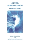 Atlantis: As Below So Above: A Spiritual Odyssey By Lindsey Elizabeth Day, Marion Lawrence (Illustrator) Cover Image