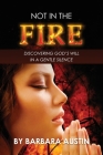 Not in the Fire: Discovering God's Will in a Gentle Silence By Barbara Austin Cover Image