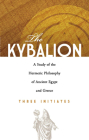 The Kybalion: A Study of the Hermetic Philosophy of Ancient Egypt and Greece (Dover Occult) By Three Initiates Cover Image