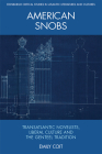 American Snobs: Transatlantic Novelists, Liberal Culture and the Genteel Tradition (Edinburgh Critical Studies in Atlantic Literatures and Cultu) By Emily Coit Cover Image