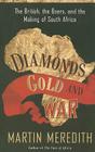 Diamonds, Gold, and War: The British, the Boers, and the Making of South Africa By Martin Meredith Cover Image