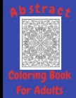 Abstract Coloring Book For Adults Cover Image