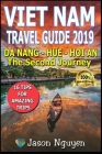 Vietnam Travel Guide 2019: The Second Journey: Da Nang - Hue - Hoi An By Jason Nguyen Cover Image