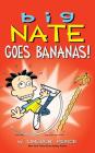 Big Nate Goes Bananas! By Lincoln Peirce Cover Image