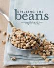 Spilling the Beans: Cooking and Baking with Beans and Grains Every Day Cover Image