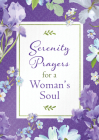 Serenity Prayers for a Woman's Soul By Compiled by Barbour Staff, Emily Biggers Cover Image