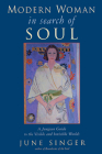Modern Woman in Search of Soul: A Jungian Guide to the Visible and Invisible Worlds Cover Image