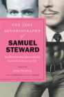 The Lost Autobiography of Samuel Steward: Recollections of an Extraordinary Twentieth-Century Gay Life By Samuel Steward, Jeremy Mulderig (Editor), Scott Herring (Foreword by) Cover Image