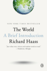 The World: A Brief Introduction By Richard Haass Cover Image