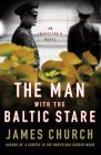 The Man with the Baltic Stare: An Inspector O Novel (Inspector O Novels #4) By James Church Cover Image