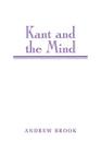 Kant and the Mind By Andrew Brook Cover Image