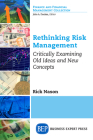 Rethinking Risk Management: Critically Examining Old Ideas and New Concepts Cover Image