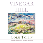 Vinegar Hill: Poems By Colm Tóibín, Colm Tóibín (Read by) Cover Image