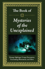 The Book of Mysteries of the Unexplained By Publications International Ltd Cover Image