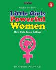 Little Girls Powerful Women (Part 4 of 4): How Girls Break Ceilings By Sassani M. D. Cover Image