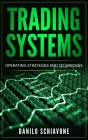 Trading Systems: Operating Strategies and Techniques By Danilo Schiavone Cover Image