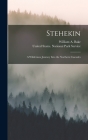 Stehekin: A Wilderness Journey Into the Northern Cascades By William a. Bake, United States National Park Service (Created by) Cover Image