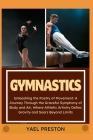 Gymnastics: Unleashing the Poetry of Movement: A Journey Through the Graceful Symphony of Body and Air, Where Athletic Artistry De By Yael Preston Cover Image