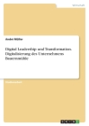 Digital Leadership und Transformation. Digitalisierung des Unternehmens Bauernmühle By André Müller Cover Image