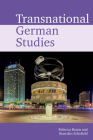 Transnational German Studies By Rebecca Braun (Editor), Benedict Schofield (Editor) Cover Image