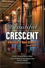 Beautiful Crescent: A History of New Orleans By Joan B. Garvey, Mary Lou Widmer, Kathy Spiess (Editor) Cover Image