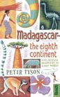 Madagascar: The Eighth Continent: Life, Death & Discovery in a Lost World Cover Image