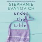 Under the Table By Stephanie Evanovich, Katie Schorr (Read by) Cover Image