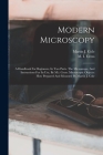 Modern Microscopy: A Handbook For Beginners, In Two Parts. The Microscope, And Instructions For Its Use, By M.i. Cross. Microscopic Objec Cover Image