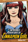 The Incredible Adventures of Cinnamon Girl By Melissa Keil, Mike Lawrence (Illustrator) Cover Image
