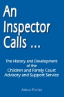 An Inspector Calls ...: The History and Development of the Children and Family Court Advisory and Support Service Cover Image