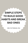 Simple Steps to Build Good Habits and Break Bad Ones Cover Image