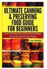 Ultimate Canning & Preserving Food Guide for Beginners By Claire Daniels Cover Image