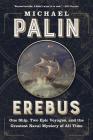 Erebus: One Ship, Two Epic Voyages, and the Greatest Naval Mystery of All Time Cover Image