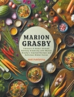 Marion Grasby Cookbook: Flavours of Home: Unleash Culinary Creativity with Marion Grasby's Inspired Recipes and Delicious Global Fusion By Amz Publishing Cover Image