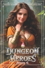 Dungeon Heroes 6: A LitRPG Progression Fantasy Cover Image