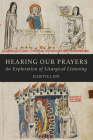 Hearing Our Prayers: An Exploration of Liturgical Listening Cover Image