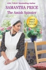 The Amish Spinster LARGE PRINT: Amish Romance (Amish Misfits #2) By Samantha Price Cover Image