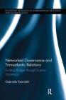Networked Governance and Transatlantic Relations: Building Bridges Through Science Diplomacy (Routledge Advances in International Relations and Global Pol) By Gabriella Paar-Jakli Cover Image